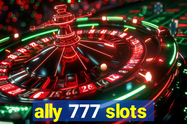 ally 777 slots